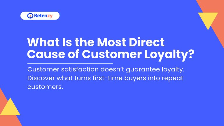 what is the most direct cause of customer loyalty